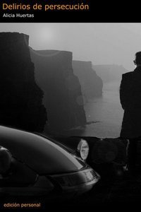 Delirios de persecución de Alicia Huerta García Delirios de persecución de Alicia Huerta García